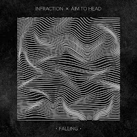 Infraction — Falling Ft Aim To Head — обложка